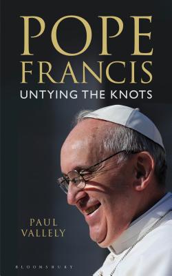 Pope Francis: Untying the Knots - Vallely, Paul