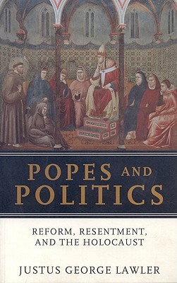 Popes and Politics - Lawler, Justus George