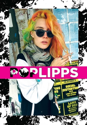 Poplipps: Plus One - Lipps, Scott (Photographer), and Love, Courtney (Foreword by)