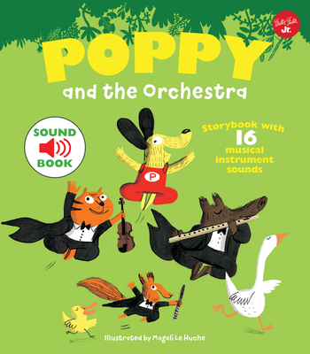 Poppy and the Orchestra: Storybook with 16 Musical Instrument Sounds - 