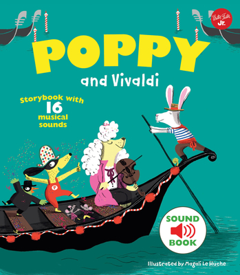 Poppy and Vivaldi: Storybook with 16 Musical Sounds - Le Huche, Magali