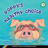 Poppy's Healthy Choice: Children's Personal Development Series