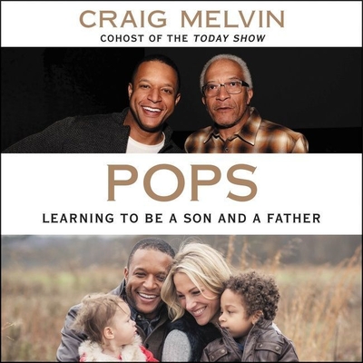 Pops Lib/E: Learning to Be a Son and a Father - Melvin, Craig (Read by)