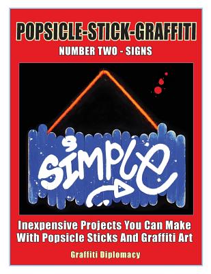 Popsicle-Stick-Graffiti/ Number Two/ Signs: Inexpensive Projects You Can Make With Popsicle Sticks And Graffiti Art - Diplomacy, Graffiti