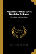 Populre Errterungen von Eisenbahn-Zeitfragen: Normalspur und Schmalspur.