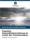 Populre Gesundheitserziehung im Lichte der Psychoanalyse