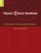 Popular Choral Handbook: New Techniques for Pop, Jazz, and Show Choir Directors