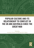 Popular Culture and Its Relationship to Conflict in the UK and Australia Since the Great War