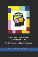 Popular Culture and the Intellectual: Media Trends and Social Change
