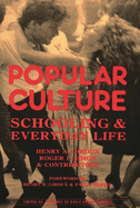 Popular Culture: Schooling and Everyday Life