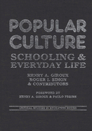 Popular Culture: Schooling and Everyday Life