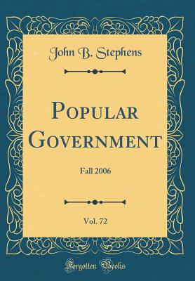 Popular Government, Vol. 72: Fall 2006 (Classic Reprint) - Stephens, John B