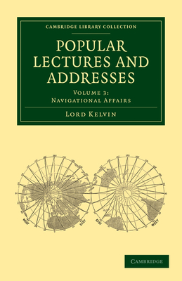 Popular Lectures and Addresses - Thomson, William