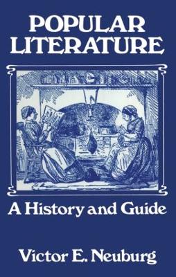 Popular Literature: A History and Guide - Neuburg, Victor E