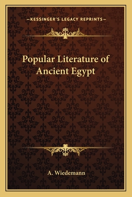 Popular Literature of Ancient Egypt - Wiedemann, A