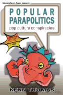 Popular Parapolitics: Pop Culture Conspiracies - Thomas, Kenn