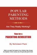 Popular Parenting Methods: Are They Really Working?: Time for a Parenting Revolution