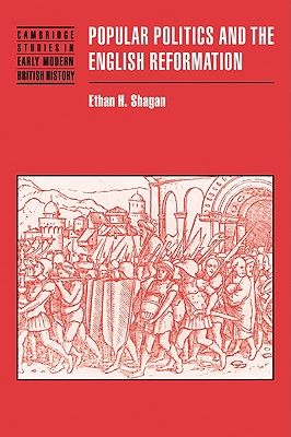 Popular Politics and the English Reformation - Shagan, Ethan H.