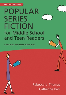 Popular Series Fiction for Middle School and Teen Readers: A Reading and Selection Guide - Thomas, Rebecca, and Barr, Catherine