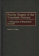 Popular Singers of the Twentieth Century: A Bibliography of Biographical Materials