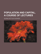 Population and Capital, a Course of Lectures