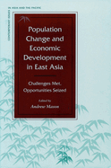 Population Change and Economic Development in East Asia: Challenges Met, Opportunities Seized
