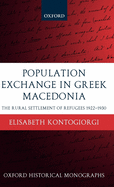 Population Exchange in Greek Macedonia: The Forced Settlement of Refugees 1922-1930