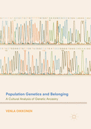 Population Genetics and Belonging: A Cultural Analysis of Genetic Ancestry