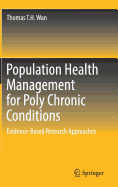 Population Health Management for Poly Chronic Conditions: Evidence-Based Research Approaches