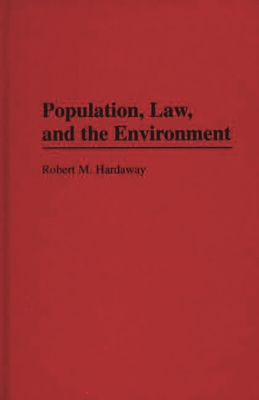 Population, Law and the Environment - Hardaway, Robert