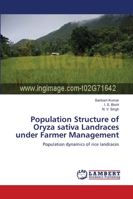Population Structure of Oryza sativa Landraces under Farmer Management - Kumar, Santosh, and Bisht, I S, and Singh, N V