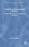 Populism as Governmental Practice: Spatial, Operational and Temporal Dynamics