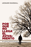 Por Qu No Llega El Avivamiento: El Llamado Proftico de Dios