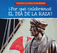 ?Por Qu? Celebramos El D?a de la Raza? (Why Do We Celebrate Columbus Day?)