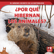 ?por Qu? Hibernan Los Animales? (Why Animals Hibernate)