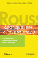 ?Por qu? leer a Rousseau hoy?