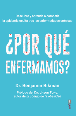 Por Que Enfermamos? - Bikman, Benjamin