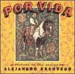 Por Vida: A Tribute to the Songs of Alejandro Escovedo