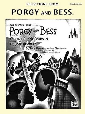 Porgy and Bess (Selections): Piano/Vocal - Gershwin, George (Composer), and Heyward, Dubose (Composer), and Heyward, Dorothy (Composer)