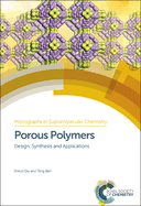 Porous Polymers: Design, Synthesis and Applications