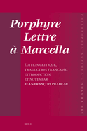 Porphyre - Lettre  Marcella: dition Critique, Traduction Franaise, Introduction Et Notes Par Jean-Franois Pradeau