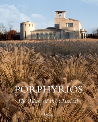 Porphyrios Associates: The Allure of the Classical - Porphyrios, Demetri