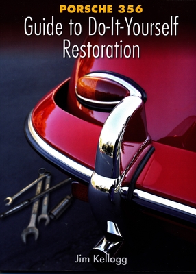 Porsche 356 Guide to Do-It-Yourself Restoration - Kellogg, Jim