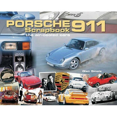 Porsche 911 Scrapbook: The Air-Cooled Cars - Smale, Glen