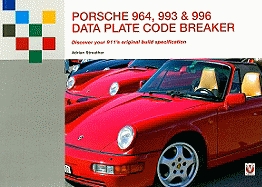 Porsche 964, 993 & 996 Data Plate Code Breaker: Discover Your 911's Original Build Specification - Streather, Adrian