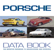 Porsche Data Book: The Definative Reference to Specifications and Statisics