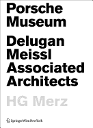 Porsche Museum: Delugan Meissl Associated Architects Hg Merz