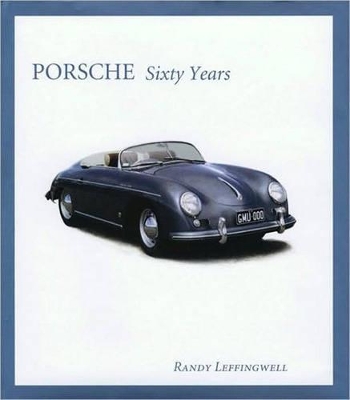 Porsche Sixty Years - Leffingwell, Randy