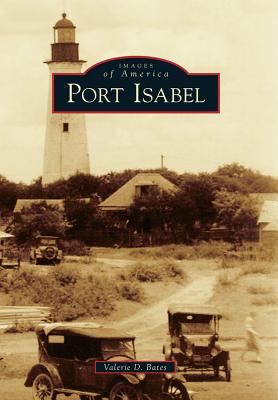 Port Isabel - Bates, Valerie D
