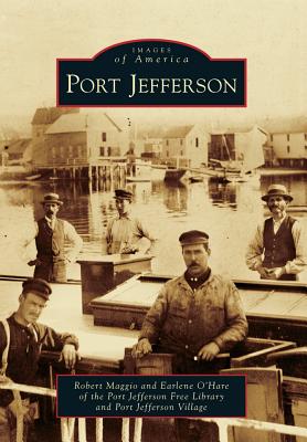 Port Jefferson - Maggio, Robert, and O'Hare, Earlene, and Port Jefferson Free Library